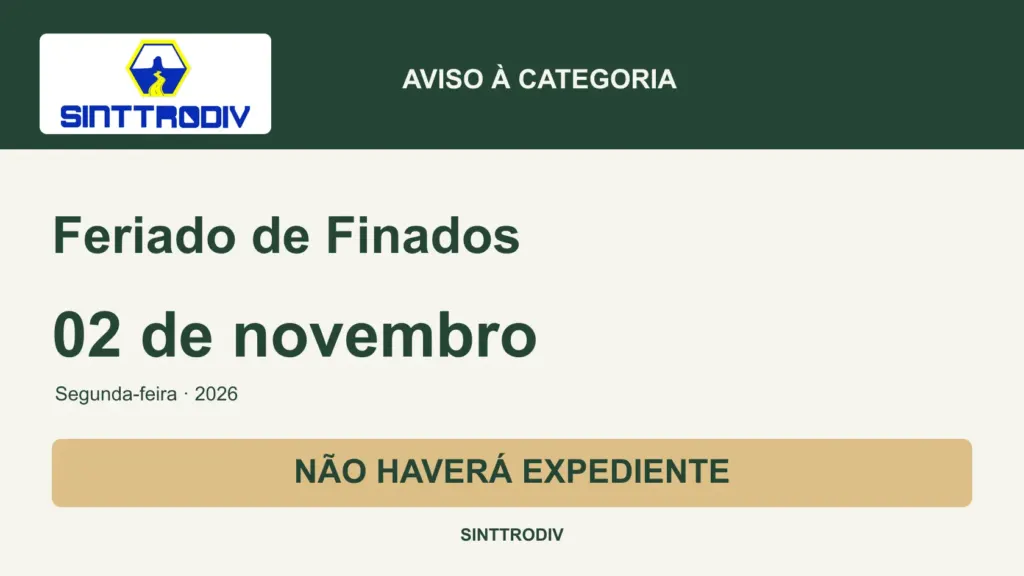 SINTTRODIV — Feriado de Finados, 2 de novembro de 2026: não haverá expediente.